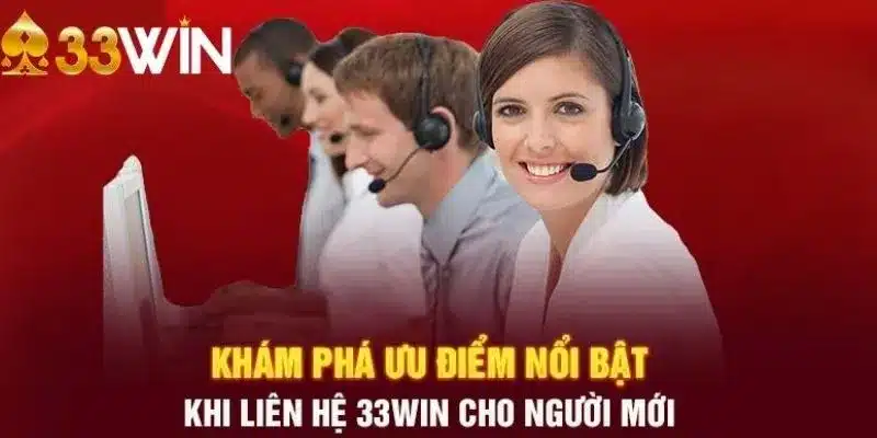 Một số điểm quan trọng cần lưu ý khi liên hệ 33Win